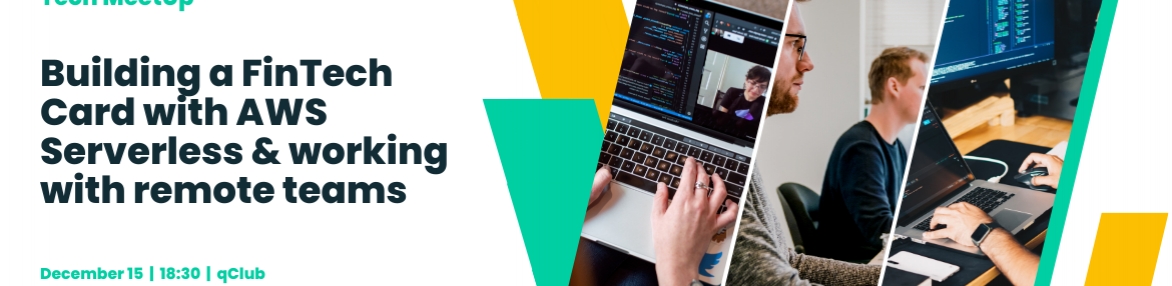Building a FinTech Card with AWS Serverless & Working With Remote Teams